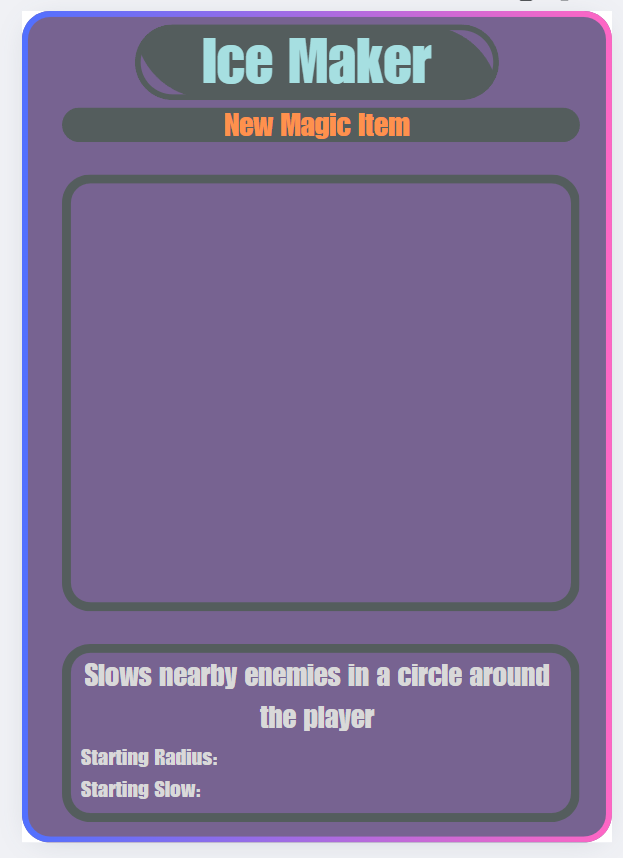 Today I didn't have a whole lot of time unfortunately, but I ended up scratching most of the initial UI card stuff because it was all messed up and formatted wrong. It's not really that good by any means, but it'll work so far as a placeholder/draft for my UI cards. The big box in the middle will be for some sort of art that'll represent the item (either 3D on the screen or just a 2D icon).